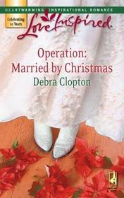 Operation: Married By Christmas (Love Inspired)