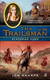 Flathead Fury (Trailsman, No 321)