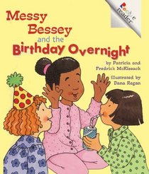 Messy Bessey And The Birthday Overnight (Turtleback School & Library Binding Edition) (Rookie Readers: Level C (Tb))