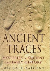 ANCIENT TRACES: MYSTERIES IN ANCIENT AND EARLY HISTORY