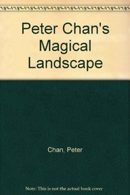 Peter Chan's Magical Landscape