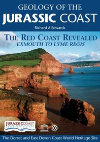 Geology of the Jurassic Coast: The Red Coast Revealed: Exmouth to Lyme Regis (Walk Through Time Guide S.)