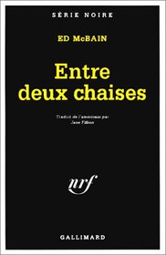 Entre Deux Chaises (He Who Hesitates) (87th Precinct, Bk 19) (French Edition)