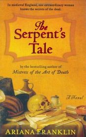 The Serpent's Tale (Mistress of the Art of Death, Bk 2) (aka The Death Maze)