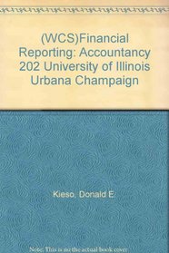 (WCS)Financial Reporting: Accountancy 202 University of Illinois Urbana Champaign