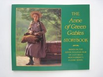 Anne of Green Gables Storybook: Based on the Kevin Sullivan Film of Lucy Maud Montgomerys Classic Novel