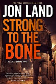Strong to the Bone (Caitlin Strong Novels)