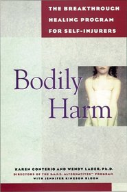 Bodily Harm: The Breakthrough Treatment Program for Self-Injurers