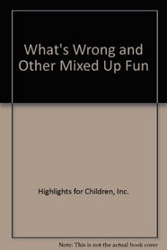 What's Wrong and Other Mixed Up Fun