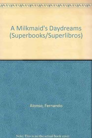 A Milkmaid's Daydreams (Superbooks/Superlibros)