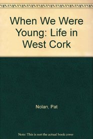 When We Were Young: Life in West Cork
