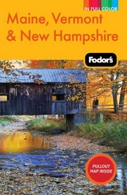 Fodor's Maine, Vermont & New Hampshire, 12th Edition (Full-Color Gold Guides)