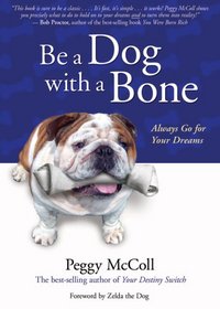 Be a Dog With a Bone: Always Go for Your Dreams
