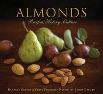 Almonds: Recipes, History, Culture: Recipes, History, Culture
