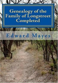 Genealogy of the Family of Longstreet Completed