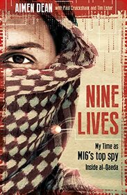 Nine Lives: My Time as MI6's Top Spy Iinside Al-Qaeda