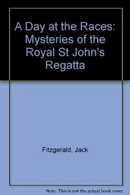 A Day at the Races: Mysteries of the Royal St. John's Regatta