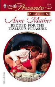 Bedded for the Italian's Pleasure (Harlequin Presents, No 2710) (Larger Print)