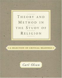 Theory and Method in the Study of Religion : Theoretical and Critical Readings