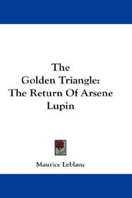 The Golden Triangle: The Return Of Arsene Lupin