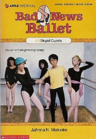 Stupid Cupids (Bad News Ballet , Bk 3)