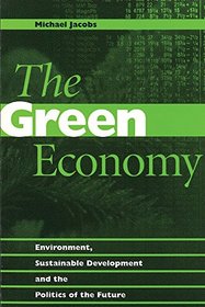 Green Economy: Environment, Sustainable Development and the Politics of the Future