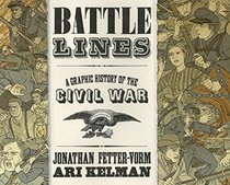 Battle Lines: A Graphic History of the Civil War