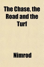 The Chase, the Road and the Turf