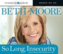 So Long, Insecurity: You've Been a Bad Friend to Us (Audio CD) (Unabridged)