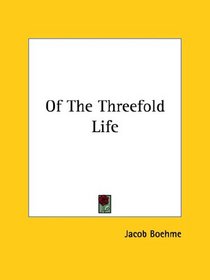 Of The Threefold Life