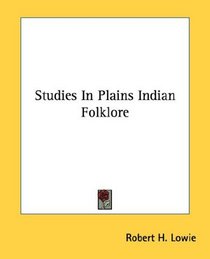 Studies In Plains Indian Folklore