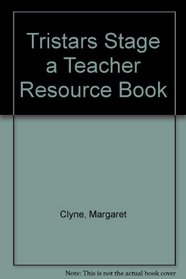 Tristars Stage a Teacher Resource Book