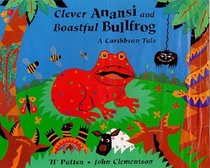 Clever Anansi and Boastful Bullfrog: A Caribbean Tale