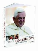 Benedikt XVI. - Leben und Auftrag