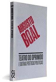 Teatro do Oprimido e Outras Poeticas Politicas (Em Portugues do Brasil)