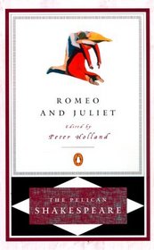 Romeo and Juliet (The Pelican Shakespeare)