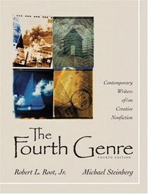 The Fourth Genre: Contemporary Writers of/on Creative Non-Fiction (4th Edition)