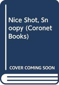 Nice Shot, Snoopy (Coronet Books)