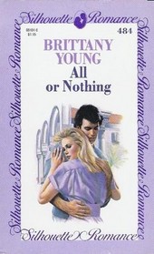 All or Nothing (Silhouette Romance, No 484)