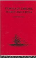 Travels In Tartary, Thibet And China, 1844-1846 (Broadway Travellers)
