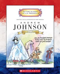 Andrew Johnson: Seventeenth President 1865-1869 (Getting to Know the Us Presidents)