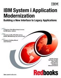 IBM System I Application Modernization: Building a New Interface to Legacy Applications (IBM Redbooks)