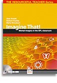 Imagine That!: Mental Imagery in the EFL Classroom