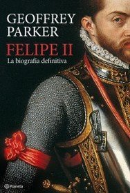 Felipe II. La biografia definitiva