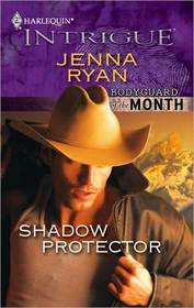Shadow Protector (Bodyguard of the Month) (Harlequin Intrigue, No 1227)