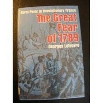 The Great Fear of 1789: Rural Panic in Revolutionary France
