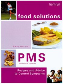 PMS (Food Solutions):: Recipes and Advice to Relieve Symptoms