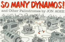 So Many Dynamos! and Other Palindromes