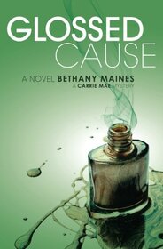 Glossed Cause (Carrie Mae Mysteries)