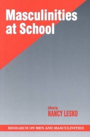 Masculinities at School (SAGE Series on Men and Masculinity)